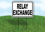 RELAY EXCHANGE BLACK WHITE Yard Sign with Stand LAWN SIGN