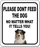 PLEASE DONT FEED THE DOG Australian Shepherd Metal Aluminum Composite Sign