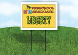 LIBERTY PRESCHOOL GRADUATE 18 in x 24 in Yard Sign Road Sign with Stand