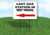 WEST VIRGINIA LAST GAS STATION LEFT ARROW Yard Sign w Stand LAWN SIGN Single