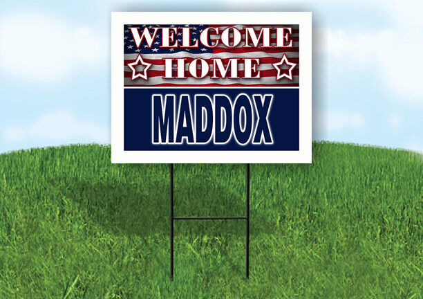 MADDOX WELCOME HOME FLAG 18 in x 24 in Yard Sign Road Sign with Stand