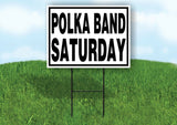 POLKA BAND SATURDAY BLACK BORDER Yard Sign with Stand LAWN SIGN