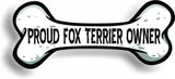 Proud Fox Terrier Owner Bone Car Magnet Bumper Sticker 3"x7"