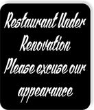Restaurant under renovation please excuse our appearance Aluminum composite sign