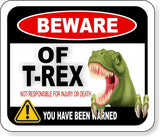 BEWARE OF T-REX DINO NOT RESPONSIBLE FOR INJURY OR DEATH Aluminum composite sign