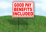 GOOD PAY BENEFITS INCLUDED  RED WHITE Yard Sign Road with Stand LAWN SIGN