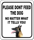 PLEASE DONT FEED THE DOG Belgian Sheepdog Metal Aluminum Composite Sign