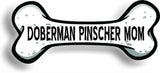 Dog Mom Doberman Pinscher Bone Car Magnet Bumper Sticker 3"x7"