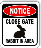 NOTICE CLOSE GATE RABBIT IN AREA METAL Aluminum composite outdoor sign