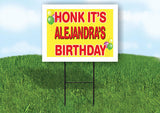 ALEJANDRA'S HONK ITS BIRTHDAY 18 in x 24 in Yard Sign Road Sign with Stand