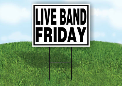 LIVE BAND FRIDAY BLACK BORDER Yard Sign with Stand LAWN SIGN