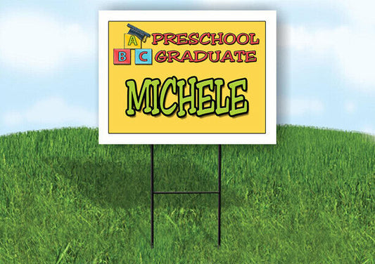 MICHELE PRESCHOOL GRADUATE 18 in x 24 in Yard Sign Road Sign with Stand