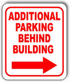 Additional Parking BEHIND BUILDING RIGHT ARROW Metal Aluminum composite sign