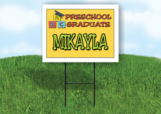 MIKAYLA PRESCHOOL GRADUATE 18 in x 24 in Yard Sign Road Sign with Stand