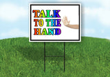 TALK TO THE HAND RAINBOW Yard Sign with Stand LAWN SIGN