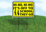 HI HO IT'S OFF TO SCHOOL Yard Sign with Stand LAWN SIGN