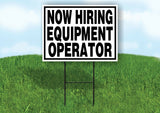 NOW HIRING EQUIPMENT OPERATOR BLACK BORDER Yard Sign with Stand LAWN SIGN