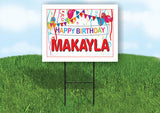 MAKAYLA HAPPY BIRTHDAY BALLOONS 18 in x 24 in Yard Sign Road Sign with Stand