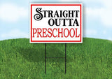 Straight Outta PRESCHOOL red black 18inx24in Yard Road Sign w/ Stand