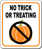 NO TRICK OR TREATING W PUMPKIN Metal Aluminum Composite Sign