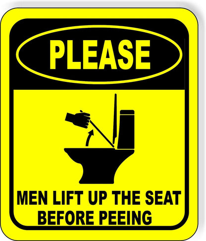PLEASE MEN LIFT UP THE SEAT BEFORE PEEING Metal Aluminum Composite bathroom Sign