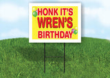 WREN'S HONK ITS BIRTHDAY 18 in x 24 in Yard Sign Road Sign with Stand