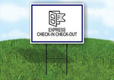 EXPRESS CHECKIN CHECKOUT BLUE BORDER Yard Sign Road with Stand LAWN SIGN