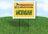MORGAN PRESCHOOL GRADUATE 18 in x 24 in Yard Sign Road Sign with Stand
