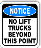 NOTICE No Lift Trucks Beyond This Point Aluminum Composite OSHA Safety Sign