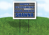 SHAWNA POLICE RETIREMENT  18 in x 24 in Yard Sign Road Sign With Stand