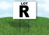 LOT R BLACK WHITE Yard Sign with Stand LAWN SIGN