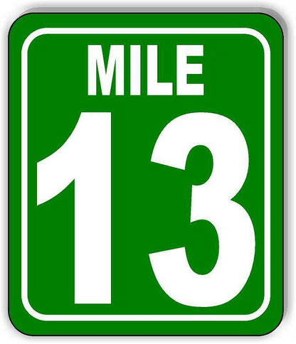 Mile 13 Distance Marker Green Running Race 5k Marathon Aluminum Composite Sign