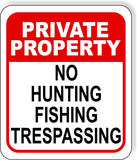 PRIVATE PROPERTY NO HUNTING FISHING TRESPASSING RED Aluminum composite sign