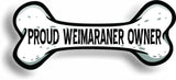 Proud Weimaraner Owner Bone Car Magnet Bumper Sticker 3"x7"