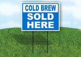 COLD BREWSOLD HERE BLUE Yard Sign with Stand LAWN SIGN