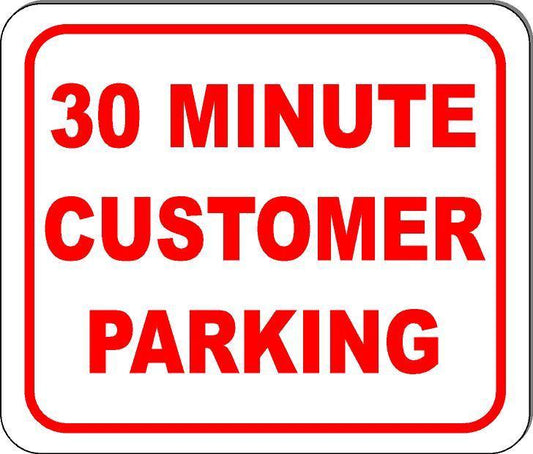 30 minute customer parking sign Size Options business sign