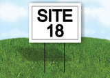 SITE 18  18 in x 24 in Yard Sign Road Sign with Stand