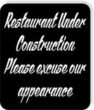 Restaurant under construction please excuse appearance Aluminum composite sign