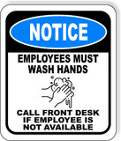 NOTICE EMPLOYEES MUST WASH HANDS CALL FRONT Metal Aluminum Composite Sign