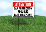 ATTENTION EAR PROTECTION REQUIRED PAST THIS  Yard Sign Road with Stand LAWN SIGN