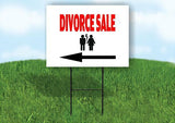 DIVORCE SALE LEFT ARROW Yard Sign Road with Stand LAWN SIGN Single sided
