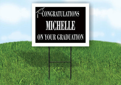 MICHELLE CONGRATULATIONS GRADUATE 18 in x 24 in Yard Sign Road Sign with Stand