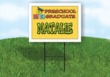 NATALIE PRESCHOOL GRADUATE 18 in x 24 in Yard Sign Road Sign with Stand