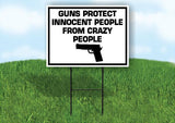 GUNS PROTECT INNOCENT PEOPLE 18inx24in Yard Road Sign w/ Stand