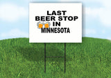 MINNESOTA LAST BEER STOP 18 in x 24 in Yard Sign Road Sign with Stand