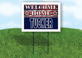 TUCKER WELCOME HOME FLAG 18 in x 24 in Yard Sign Road Sign with Stand