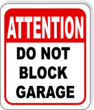 ATTENTION DO NOT BLOCK GARAGE Metal Aluminum composite sign