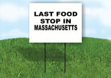 MASSACHUSETTS LAST FOOD STOP 18 in x 24 in Yard Sign Road Sign with Stand