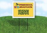 KERRI PRESCHOOL GRADUATE 18 in x 24 in Yard Sign Road Sign with Stand