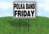 POLKA BAND FRIDAY BLACK BORDER Yard Sign with Stand LAWN SIGN